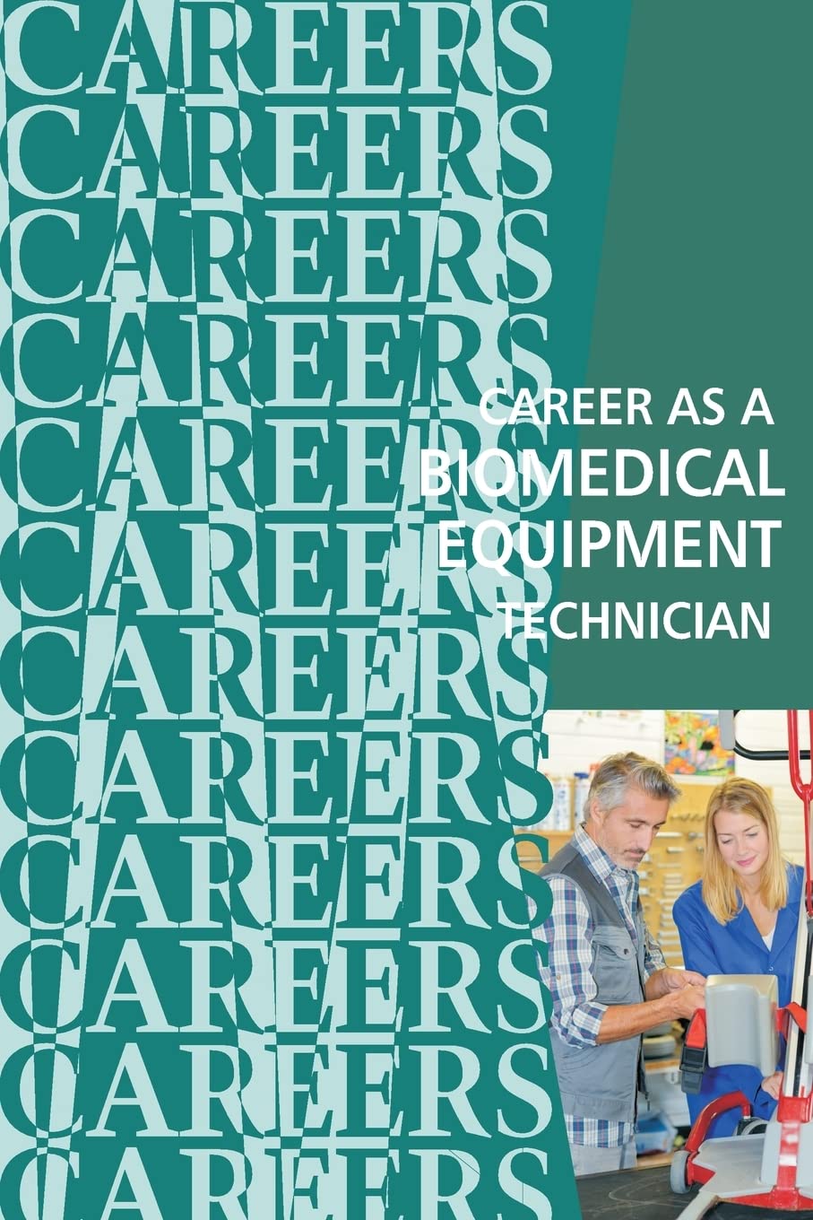 Careers as a Biomedical Equipment Maintenance Technician Careers as a Biomedical Equipment Maintenance Technician
