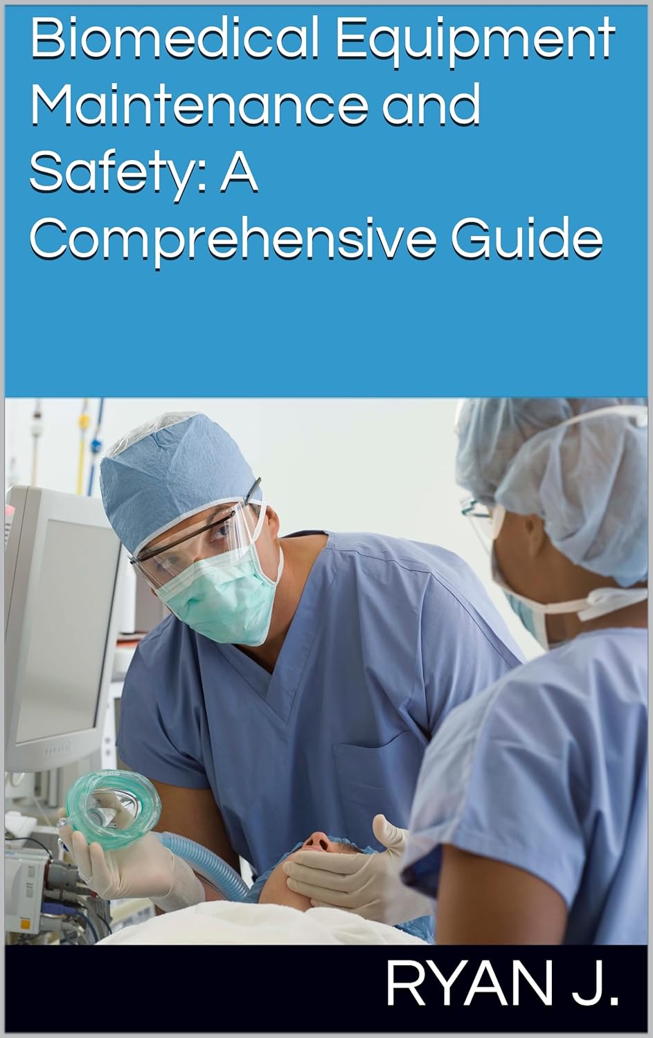 Biomedical Equipment Maintenance and Safety Biomedical Equipment Maintenance and Safety